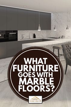 what furniture goes with marble floors?