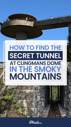 a sign that says how to find the secret tunnel at clingman's dome in the smoky mountains