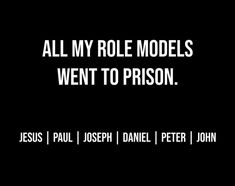 all my role models went to prison jesus j paul j joseph i peter / peter john