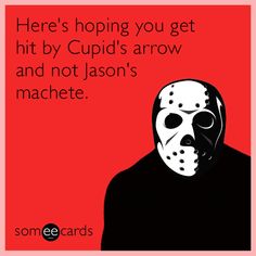 Free Valentines Day Cards, Valentines Day Ecards, Valentines Day Memes, Happy Friday The 13th, Funny Ecards, Cupids Arrow, Funny Horror, Horror Movie Art