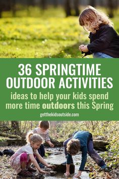 children playing in the water with text overlay that reads, 38 springtime outdoor activities ideas to help your kids spend more time outdoors this spring