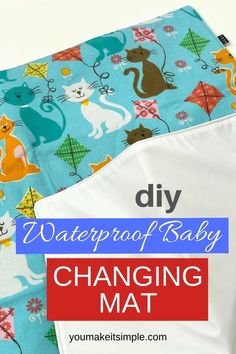 a baby changing mat with the words diy waterproof baby changing mat