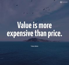 a quote about value is more expensive than price by today beta on the ocean