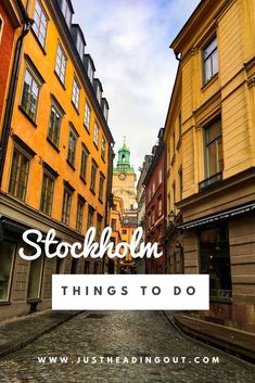 the words stockholm things to do are in front of buildings and cobblestone streets