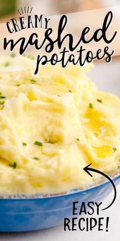 mashed potatoes in a blue bowl with the words, cream my mashed potatoes easy recipe