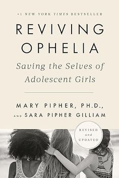 two girls standing next to each other with their arms around one another and the words reviving ophelia saying the selves of adolescent girls