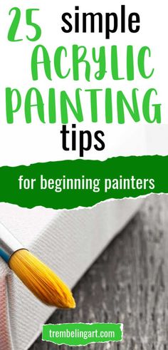 the title for 25 simple acrylic painting tips for beginners with an image of a brush