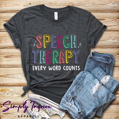 a t - shirt that says speech therapy every word counts on the front and back