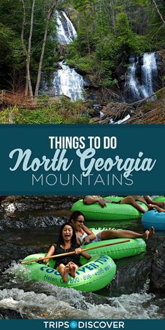 two people are rafting down a river with the words things to do in north georgia mountains