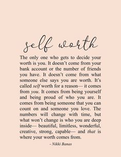 a quote that reads self worth the only one who gets to decide your worth is you