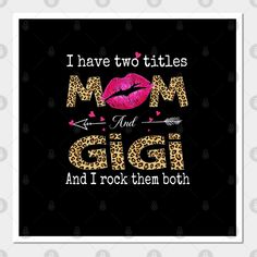 i have two titles mom and gig and i rock them both