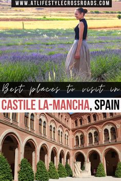 the best places to visit in castle la - mancha, spain with text overlay