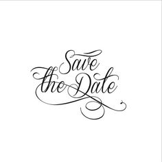 the words save the date written in cursive writing