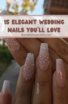 someone is holding their nails with glitter on them and the words, 15 elegant wedding nails you'll love