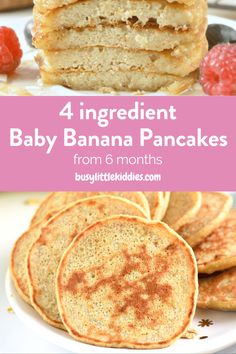 pancakes stacked on top of each other with the words, 4 ingredient baby banana pancakes from 6 months