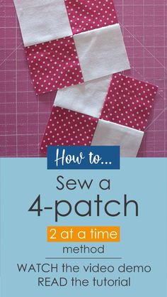 how to sew a 4 - patch at a time method