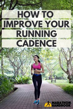 a woman running down a path with the words how to improve your runningcadence