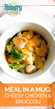 broccoli, chicken and cheese in a white bowl with the title meal in a mug cheesy chicken & broccoli