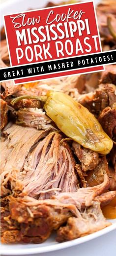 slow cooker mississippi pork roast with mashed potatoes on a white platter text overlay reads slow cooker mississippi pork roast great with mashed potatoes