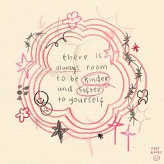 there is always room to be kinder and sofer to yourself written in pink ink