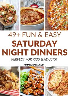 a collage of different food and drinks with text overlay that reads, 4 fun and easy saturday night dinners perfect for kids and adults