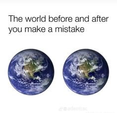 the world before and after you make a misstake on white background with caption