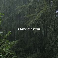 the words i love the rain are written in white