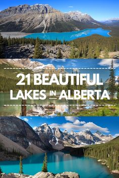 beautiful lakes in the mountains with text overlay that reads, 21 beautiful lakes in alberta