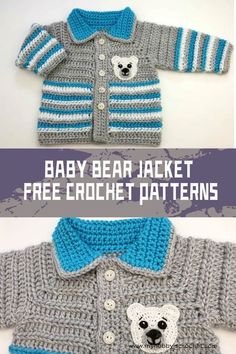 crocheted baby bear jacket is shown with the text, free crochet pattern