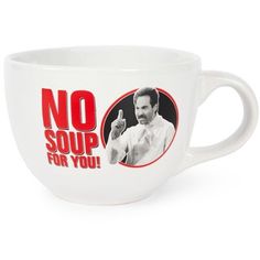 a white coffee cup with the words no soup for you printed on it and a man pointing