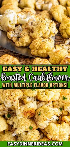 easy and healthy roasted cauliflower with multiple flavor options is the perfect side dish