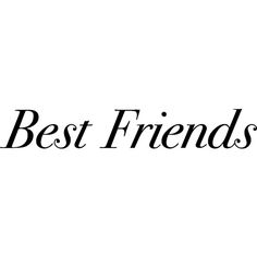 the words best friends are written in black on a white background