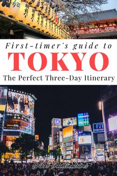 tokyo the perfect three - day itinerary