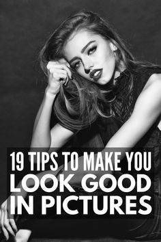 a woman sitting on the ground with her hands behind her head and text that reads 19 tips to make you look good in pictures