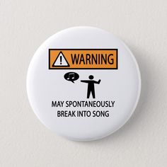 a button that says warning may spoonaneously break into song