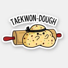 a sticker with the words taekwon - dough and two cookies on it