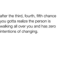 the text reads after the third fourth, fifth chance you gota raze the person is walking all over you and has zero intentions