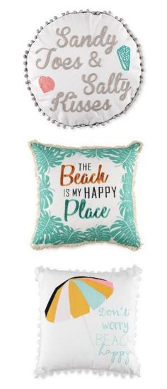 three decorative pillows with different sayings on the front and back, one is for each beach