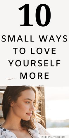 10 Ways To Love, Ways To Love Yourself, More Self Love, Small Habits, Love Yourself More, Ways To Love, How To Love Yourself, Successful Person, Self Appreciation