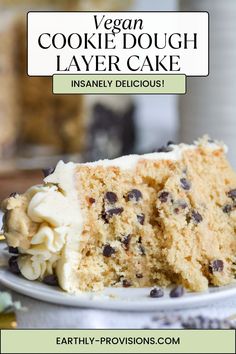 a slice of cake on a plate with the title vegan cookie dough layer cake