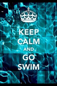 a poster with the words keep calm and go swim