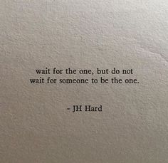 an old typewriter with a quote on it that says wait for the one, but do not wait for someone to be the one