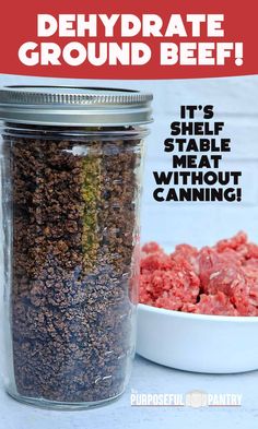 a jar filled with ground beef next to a white bowl full of ground beef and the words, dehydrate ground beef it's shelf stable meat without canning