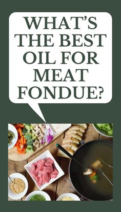 what's the best oil for meat fondue? cover image with text overlay