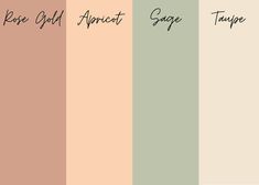 four different shades of green, pink and beige with the words rose gold apricot sage