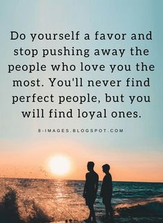 Imperfect People Quotes, When Push Comes To Shove Quotes, Never Push A Loyal Person Quote, When You Push Someone Too Far, When People Push You To Your Limit, Don’t Push A Loyal Person, Back Quotes, Imperfect People, Quotes About Everything