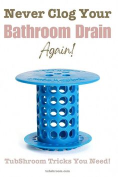 a blue spool with the words never clog your bathroom drain again