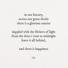 a poem written in black and white with the words, in our history, across our great divide there is a glorious sunrise dappled