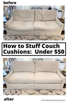 before and after photos of a white couch with the text how to stuff couch cushions under $ 50