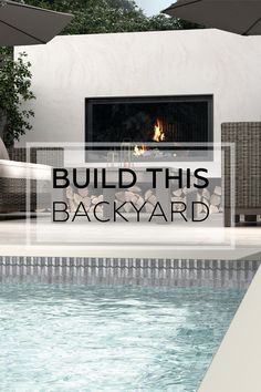 a pool with an open fire place next to it and the words build this backyard